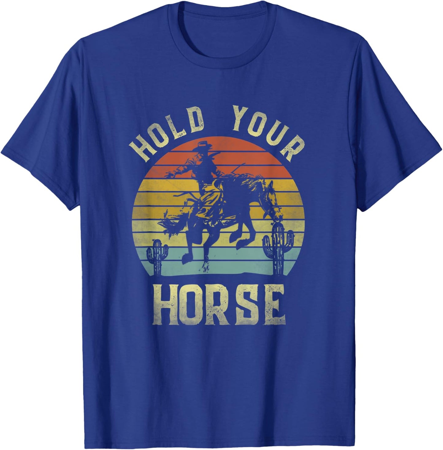Vintage Hold Your Horse Cowboy Horseback Southern Country T-Shirt - T-Shirt | Royal