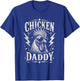 Chicken Daddy T-Shirt - T-Shirt | Royal