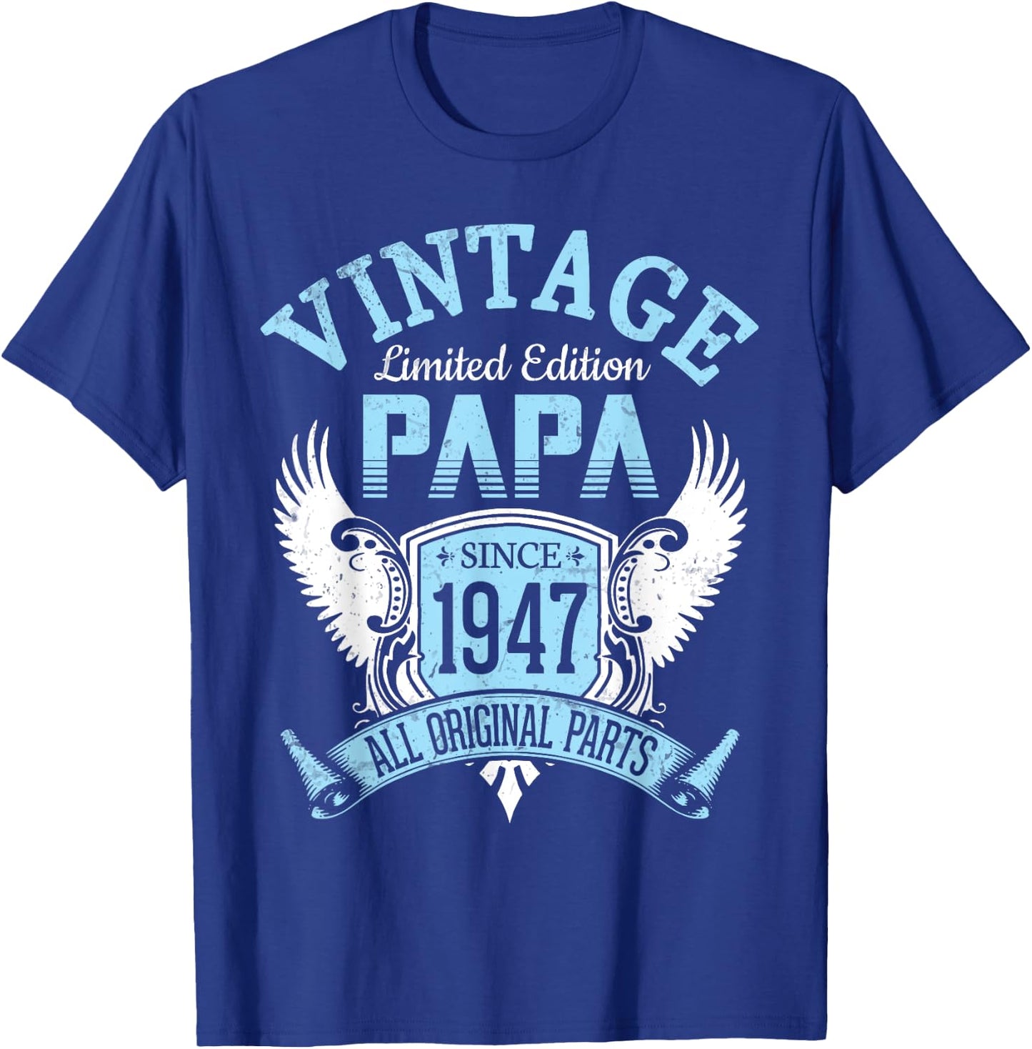 Vintage Limited Edition Papa Since 1947 All Original Parts T-Shirt - T-Shirt | Royal