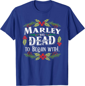 Marley Was Dead: To Begin With Funny Novelty Christmas T-Shirt - T-Shirt | Royal