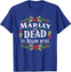 Marley Was Dead: To Begin With Funny Novelty Christmas T-Shirt - T-Shirt | Royal