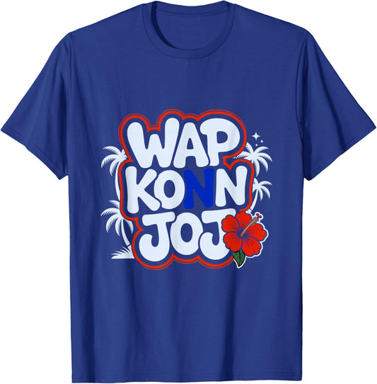 Haiti Creole Heritage Wap Konn Joj Haitian Saying Pride T-Shirt - T-Shirt | Royal