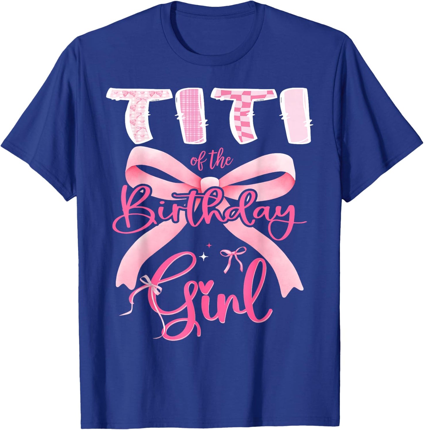 Titi of The Birthday Girl Pink Coquette Bow Matching T-Shirt - T-Shirt | Royal