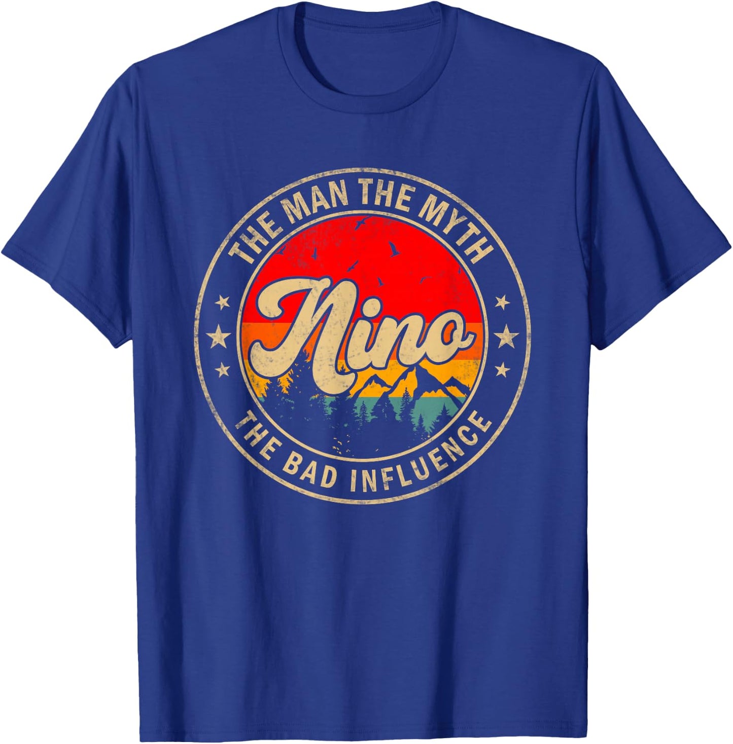 Nino the Man the Myth the bad Influence for Papa Grandpa T-Shirt - T-Shirt | Royal