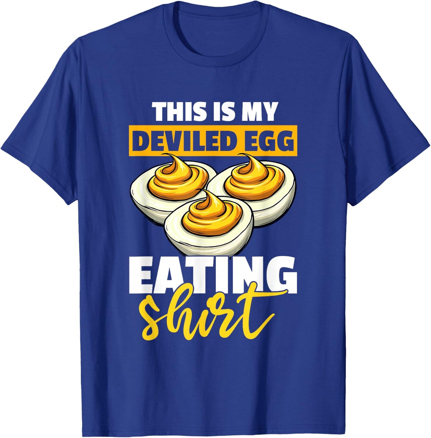I'm here for the Deviled Eggs T-Shirt - T-Shirt | Royal