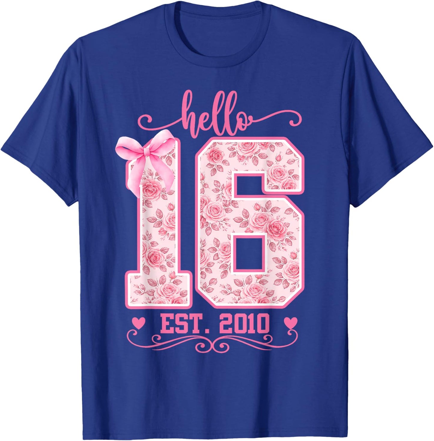 Hello Sixteen Est 2010 Cute Coquette Bow 16th Birthday Girl T-Shirt - T-Shirt | Royal