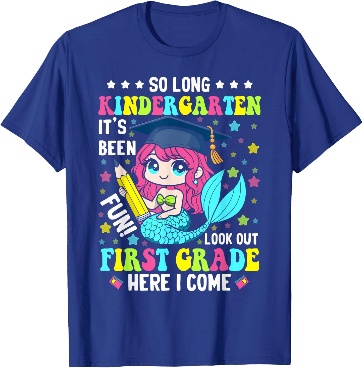 So long kindergarten its been fun shirt mermaid graduation T-Shirt - T-Shirt | Royal