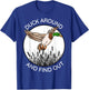 Duck Around And Find Out Funny Sarcastic Saying T-Shirt - T-Shirt | Royal