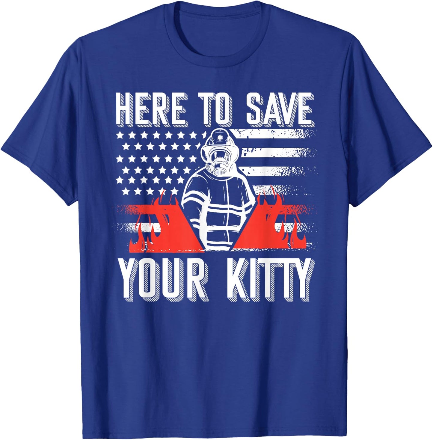 Firefighter Cat Usa American Flag Here To Save Your Kitty T-Shirt - T-Shirt | Royal