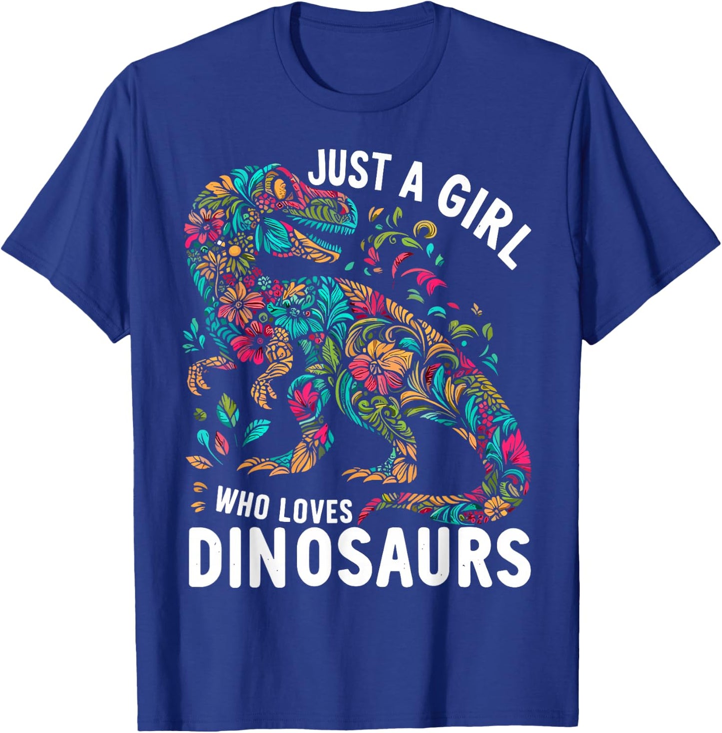 Cute Floral Just A Girl Who Loves Dinosaurs T-Shirt - T-Shirt | Royal