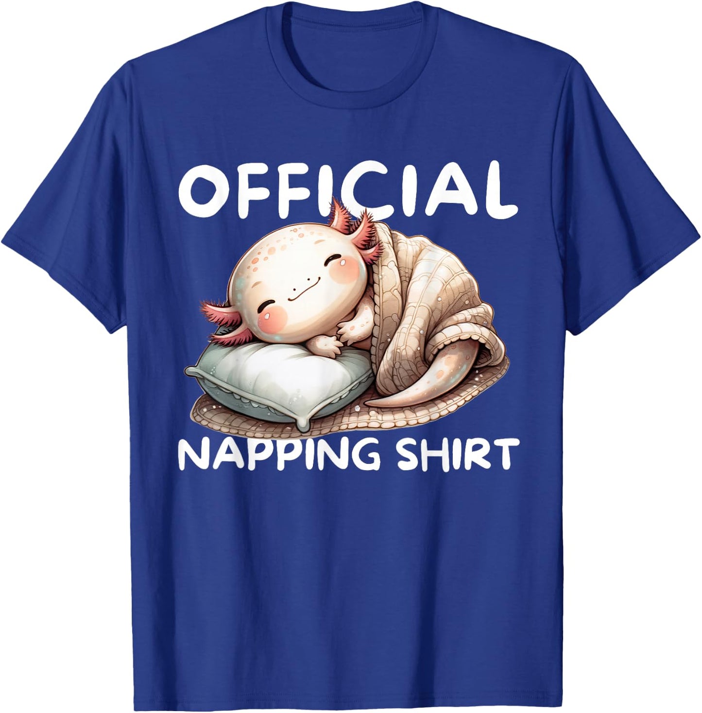 Axolotl Official Napping Pajamas Nightgown, Sleeping Pajamas T-Shirt - T-Shirt | Royal