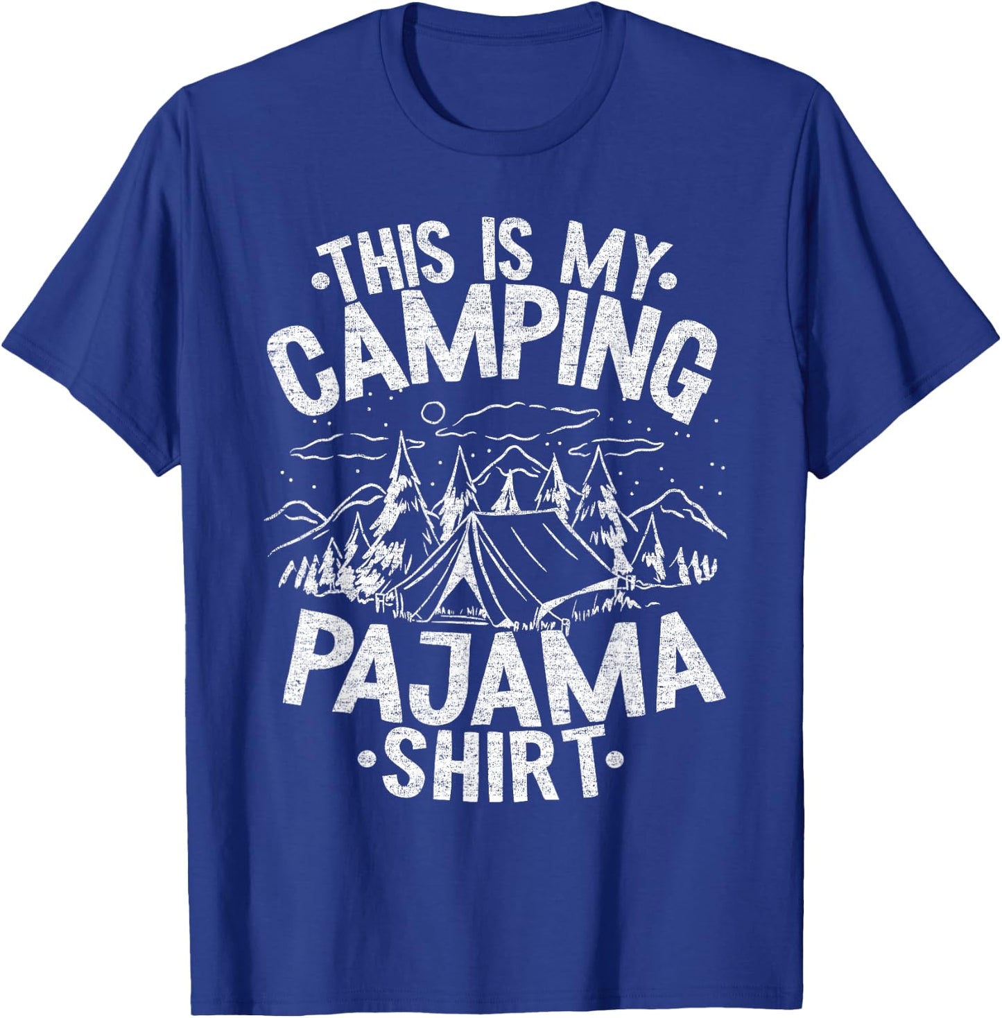 Funny Camper Happy Hiking Outdoors This is My Camping Pajama T-Shirt - T-Shirt | Royal