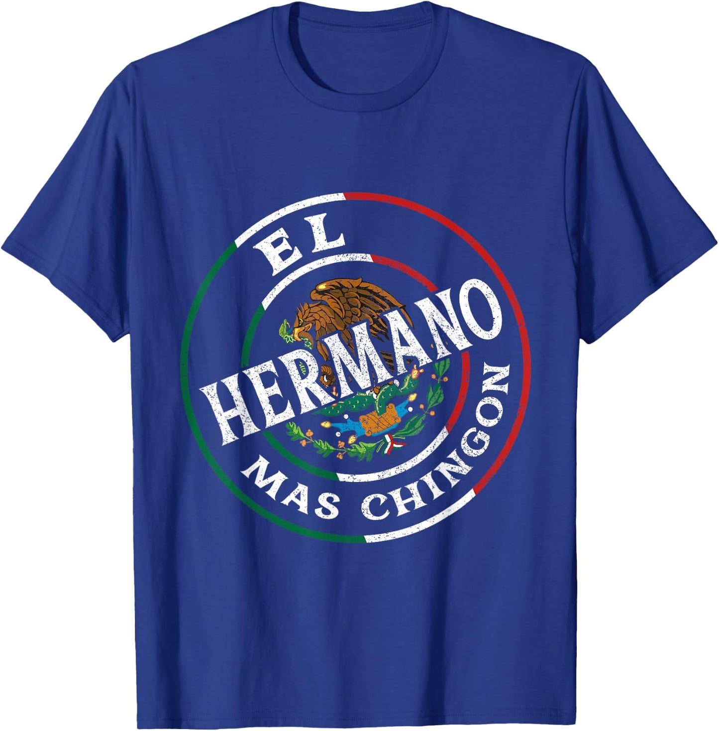 El Hermano Mas Chingon Mexican Flag Bandera Mexicana T-Shirt - T-Shirt | Royal