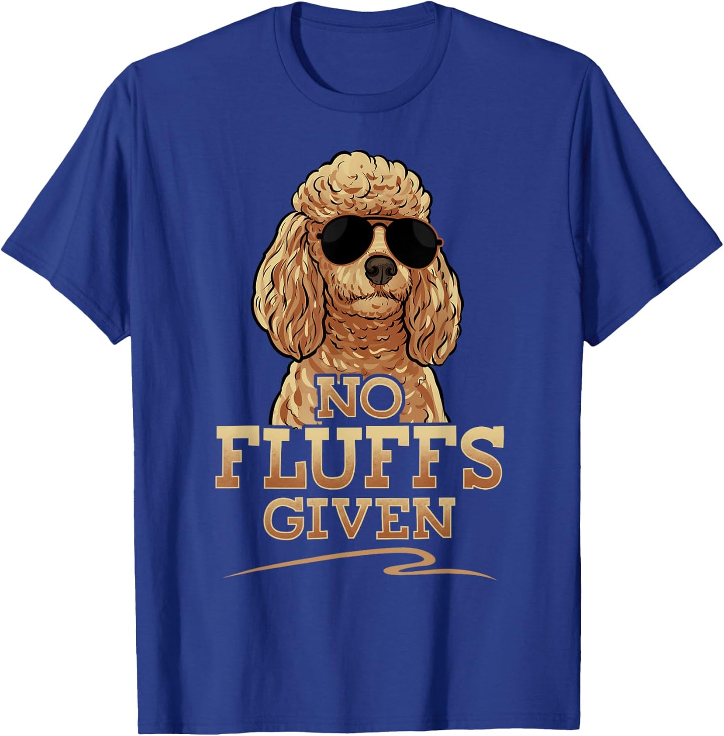 Funny No Fluffs Given Standard Toy Poodle T-Shirt - T-Shirt | Royal