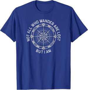 Not All Who Wander Are Lost, But I Am. Funny Hiking T-Shirt - T-Shirt | Royal