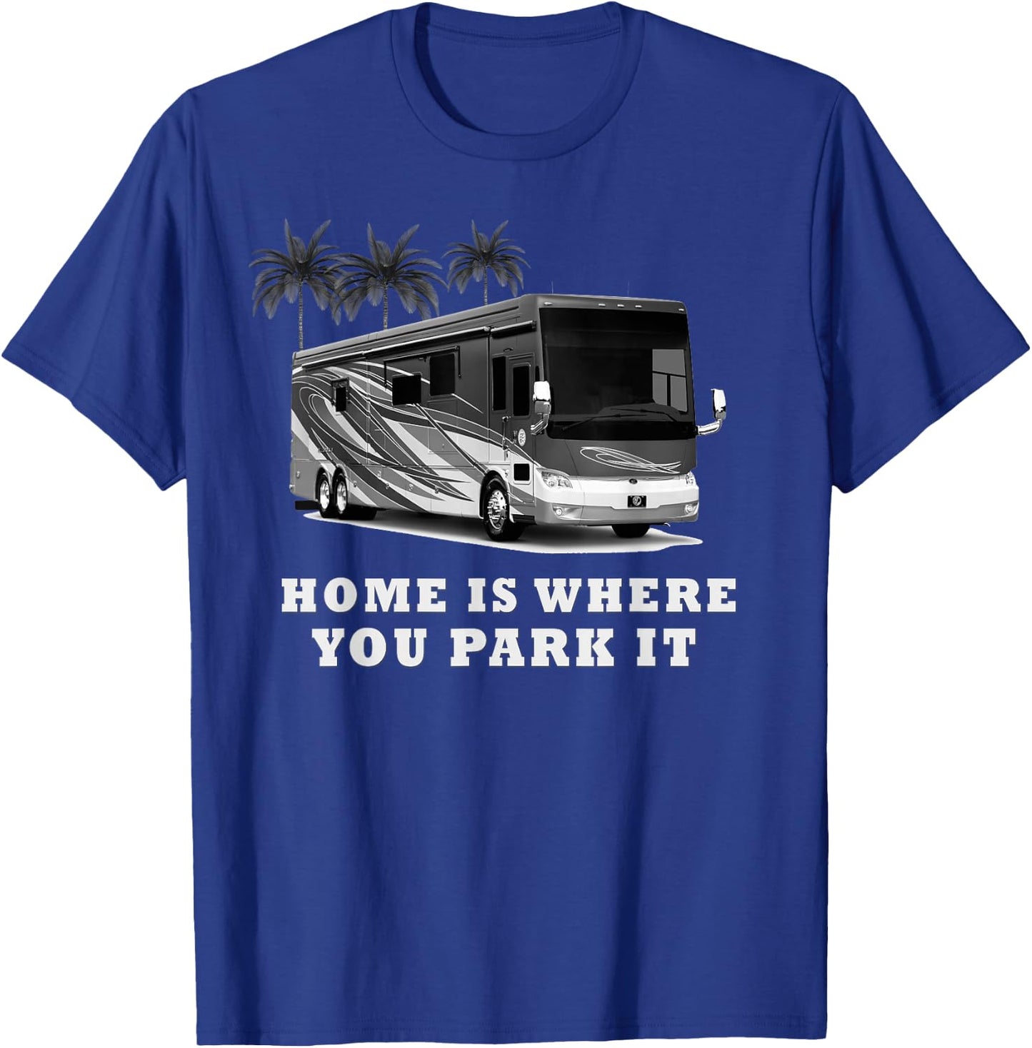 Home Where You Park IT RV T-Shirt - T-Shirt | Royal