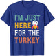 I'm Just Here For The Turkey Funny Thanksgiving T-Shirt - T-Shirt | Royal