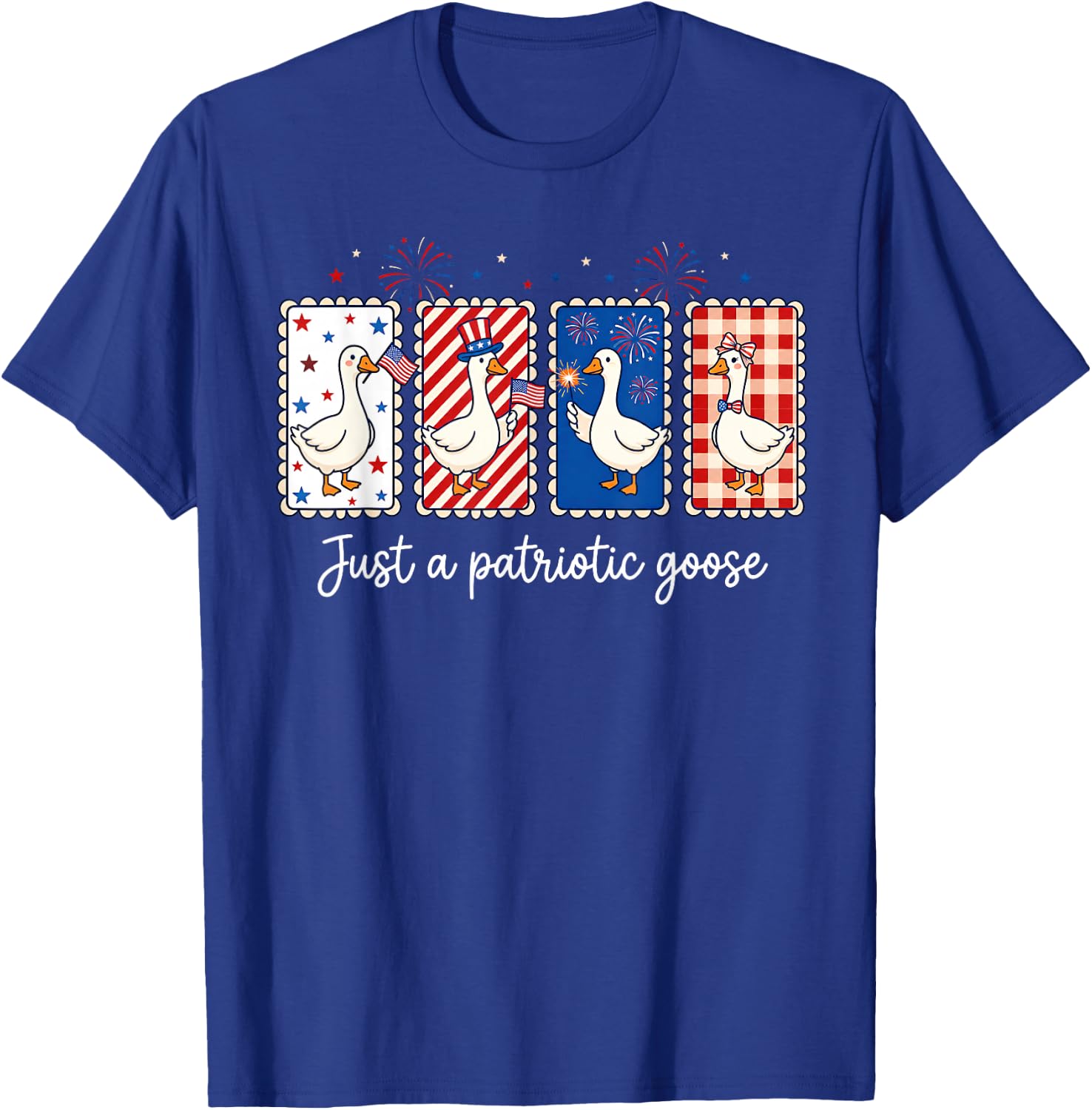 Just A Patriotic Goose Fireworks 4th of July American USA T-Shirt - T-Shirt | Royal