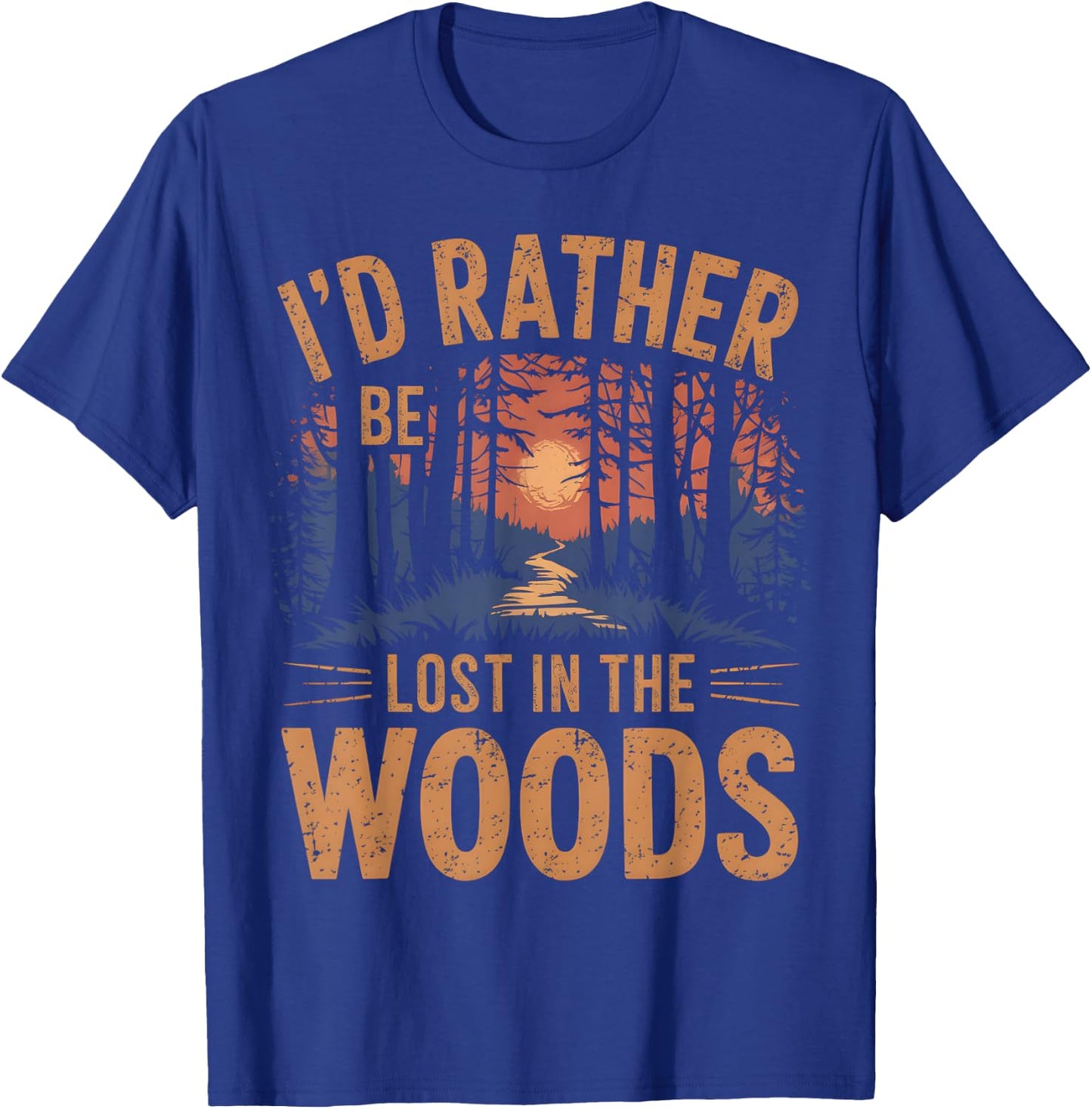 I'd Rather Be Lost In The Woods Hiking Outdoor T-Shirt - T-Shirt | Royal