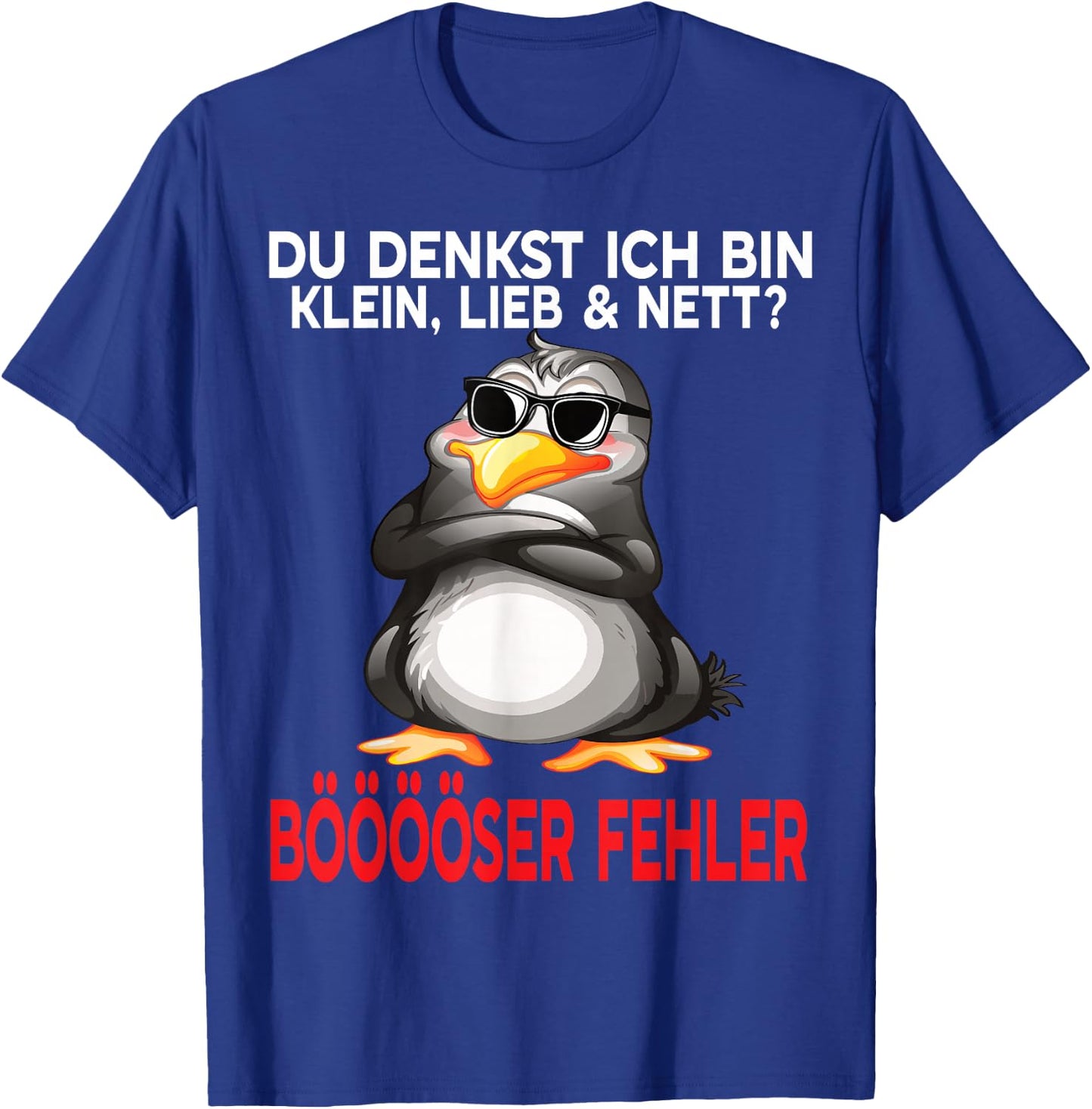 Du Denkst Ich Bin Klein Lieb Und Nett Cute Funny Penguin , black T-Shirt - T-Shirt | Royal
