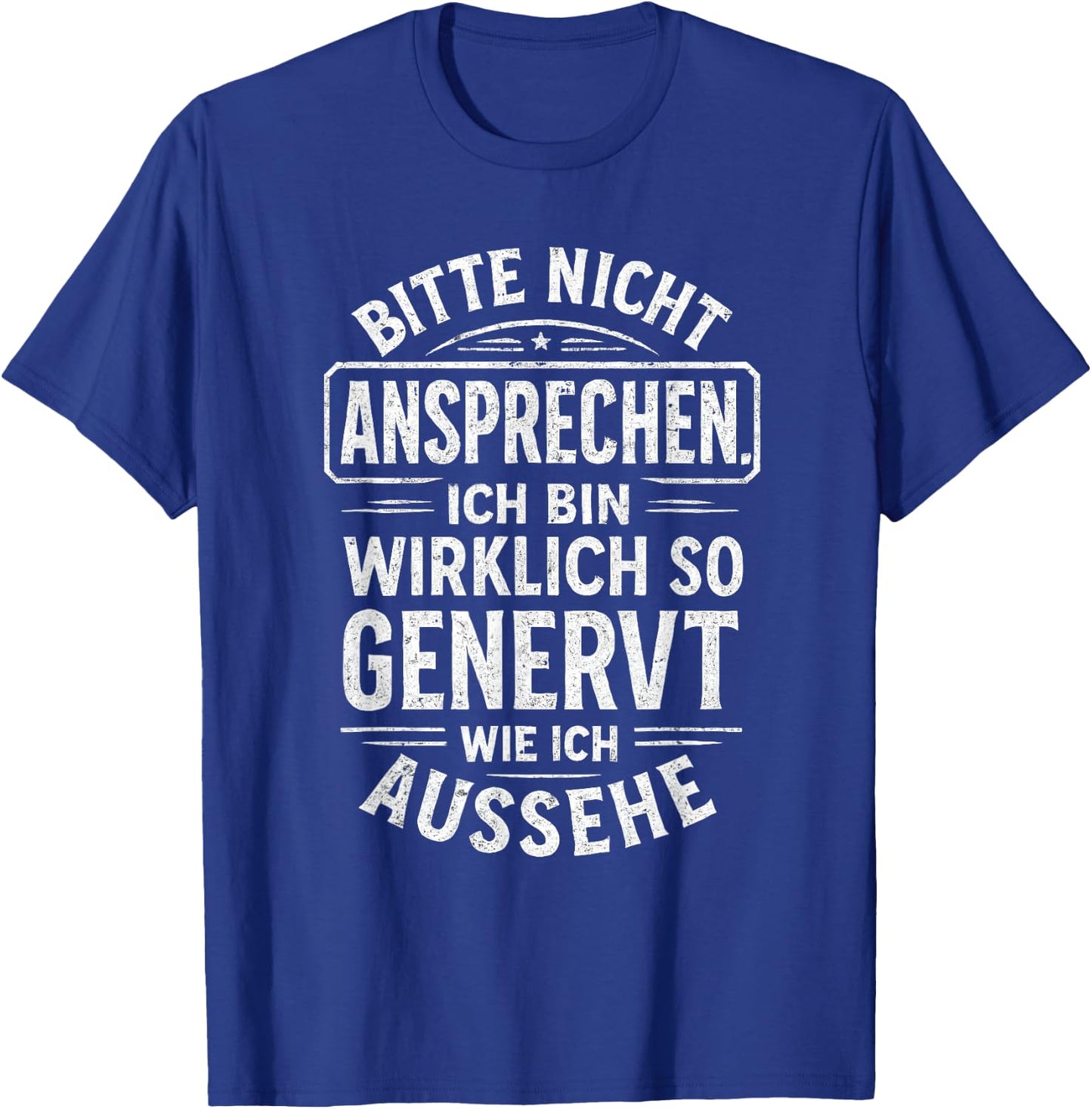 Bitte Nicht ansprechen genervt Spruch Lustig Geschenkidee T-Shirt - T-Shirt | Royal