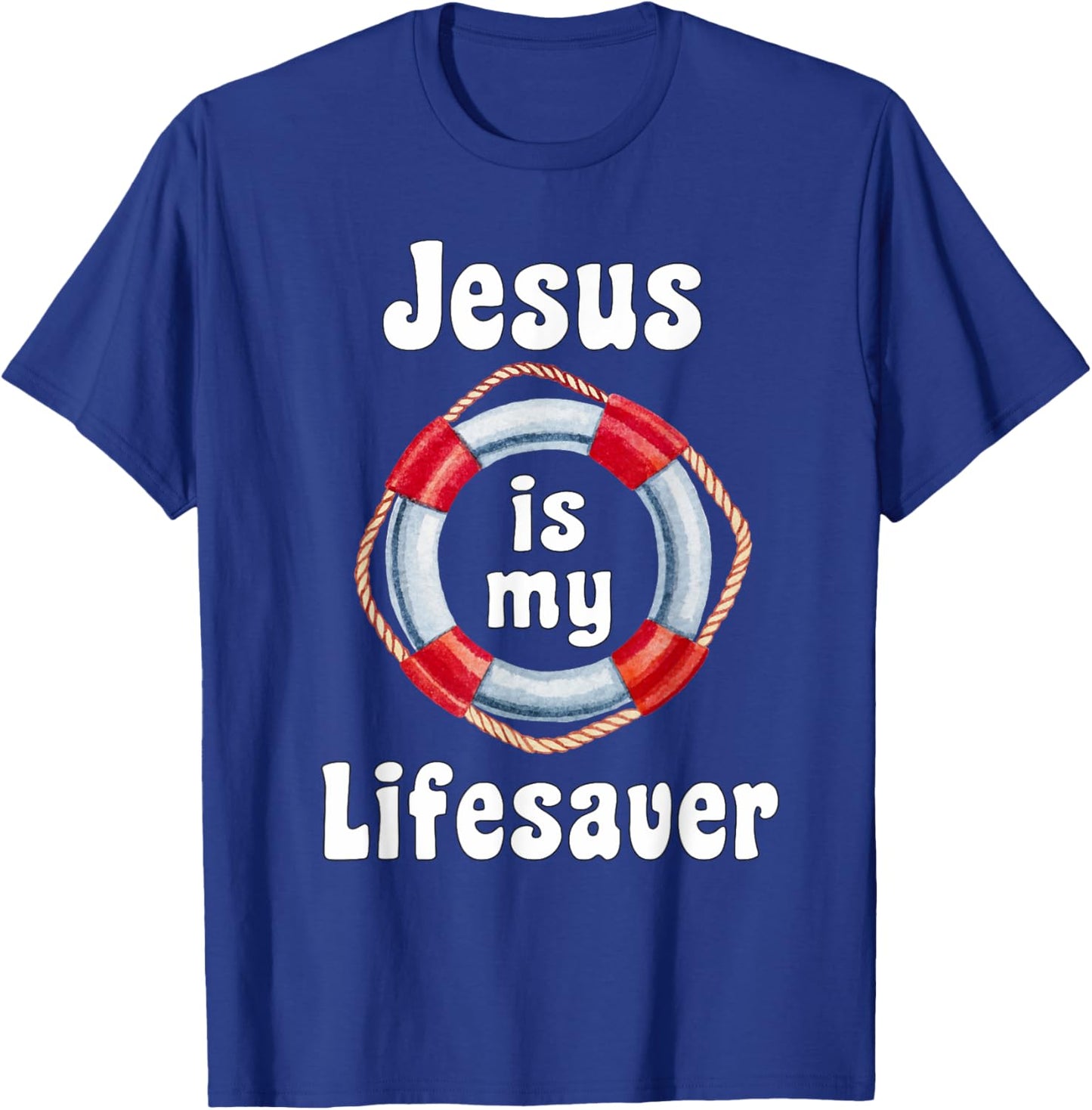 "Jesus is My Lifesaver" T-Shirt - T-Shirt | Royal