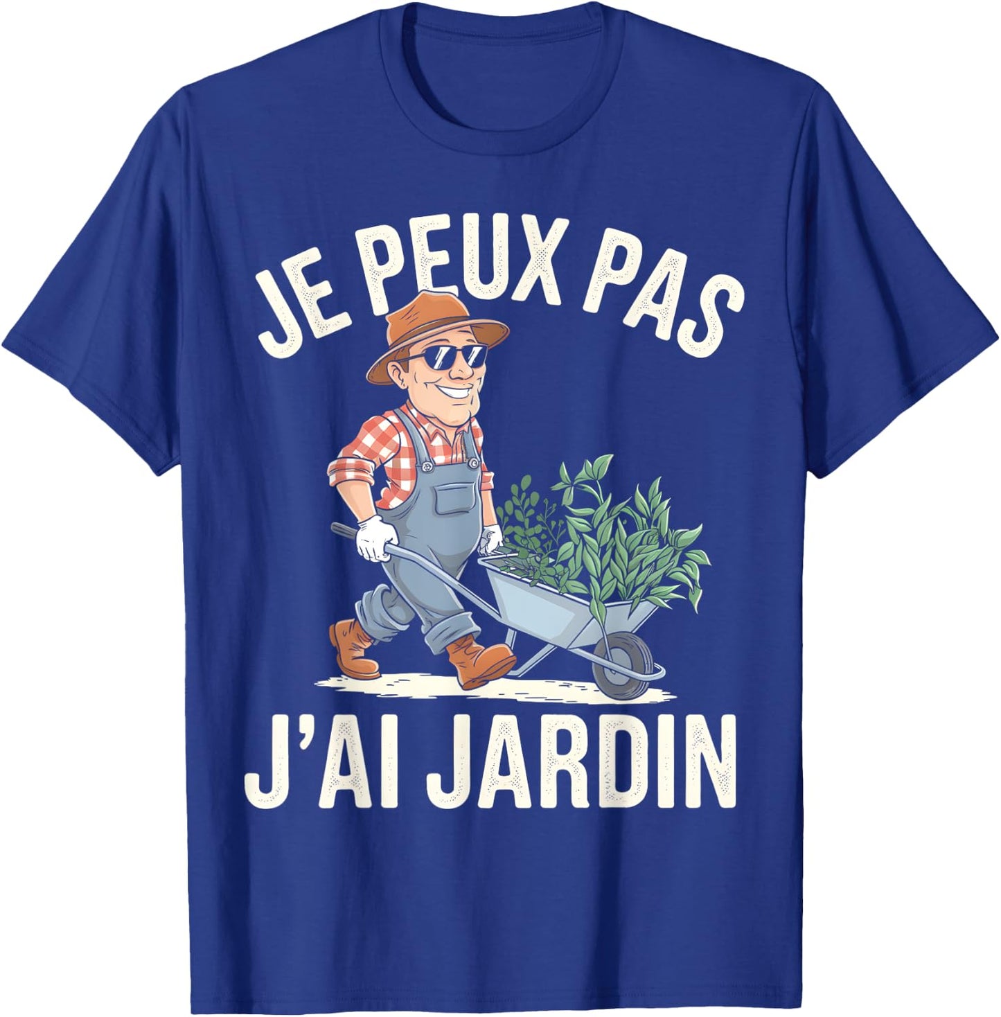 Je Peux Pas J'ai Jardin Gardening Gardener Vegetable Garden Humour T-Shirt - T-Shirt | Royal