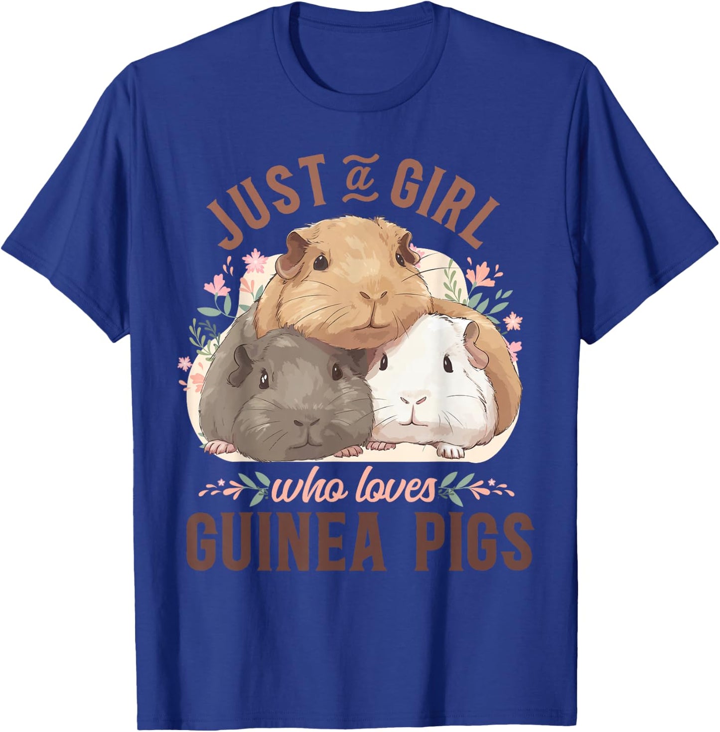 Guinea Pig Just A Girl Who Loves Guinea Pigs T-Shirt - T-Shirt | Royal