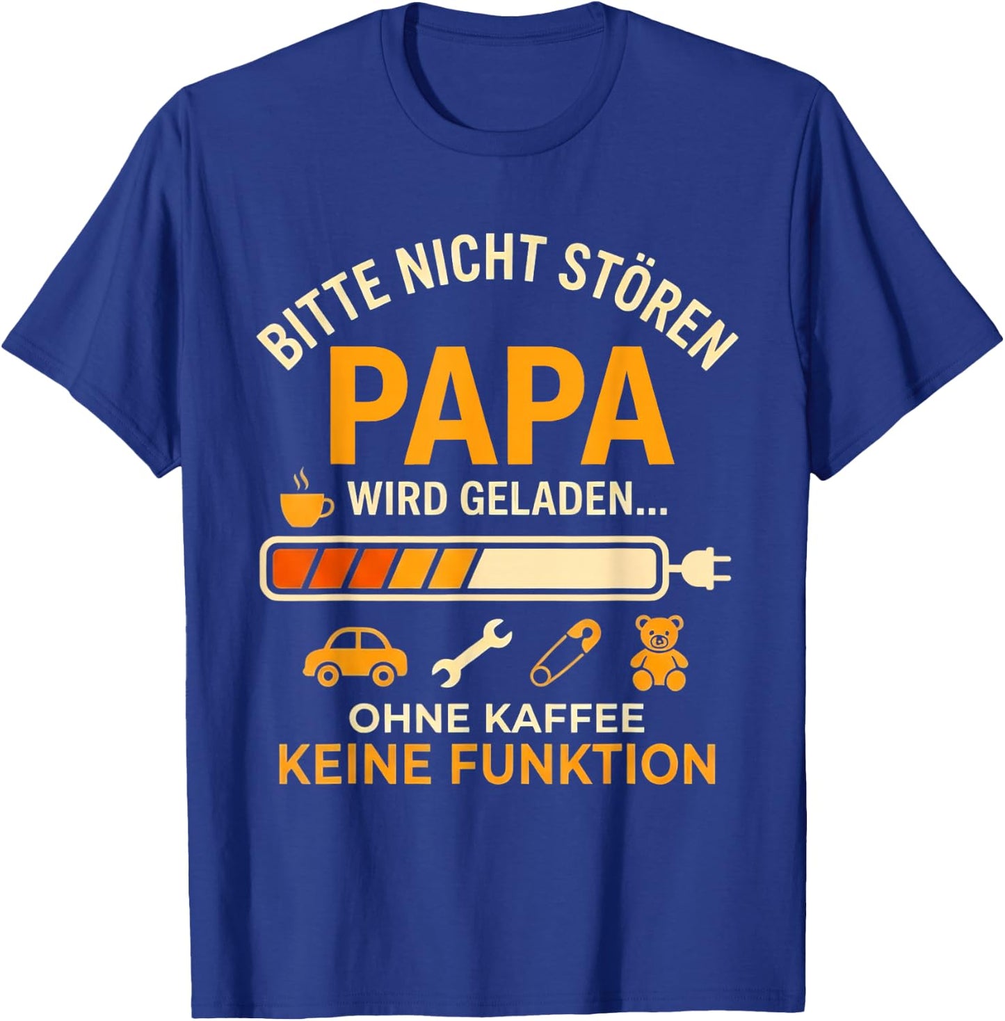 Bitte Nicht Stören Papa Wird Geladen Lustig Papa Vatertag T-Shirt - T-Shirt | Royal