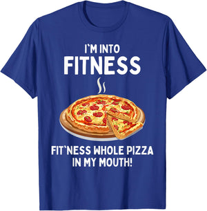 I'm Into Fitness Fitness Whole Pizza In My Mouth T-Shirt - T-Shirt | Royal