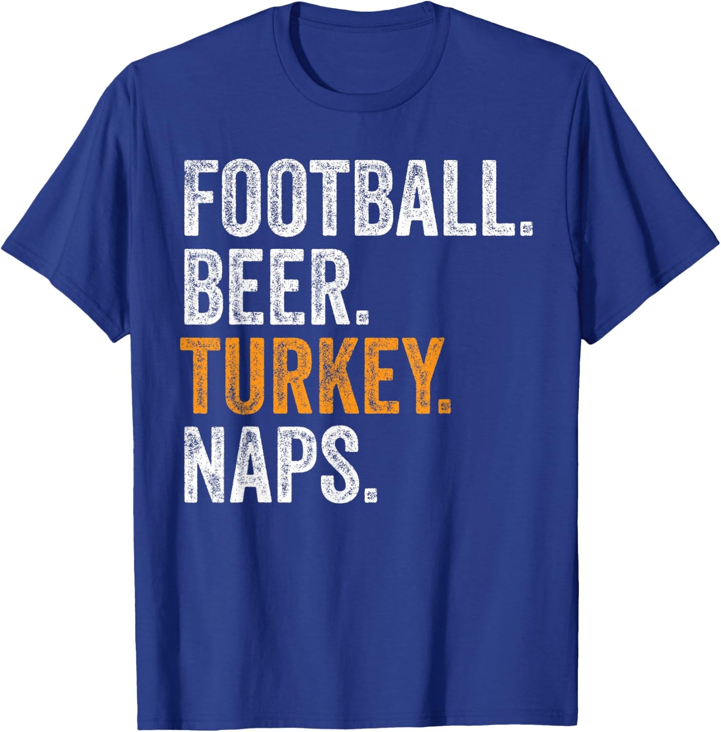 Football Beer Turkey Naps Funny Thanksgiving T-Shirt - T-Shirt | Royal