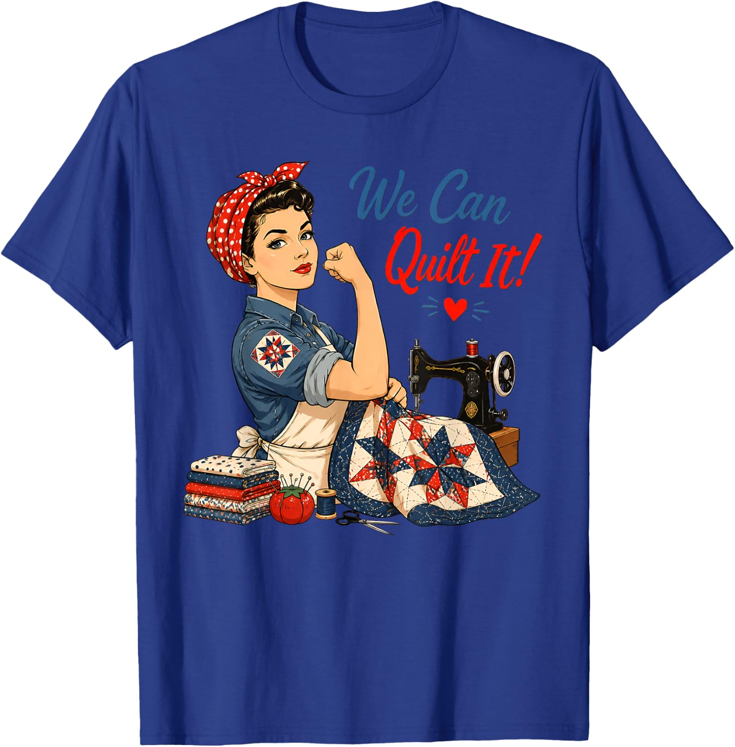 We Can Quilt It Rosie Riveter Quilting Sewing Machine Craft T-Shirt - T-Shirt | Royal