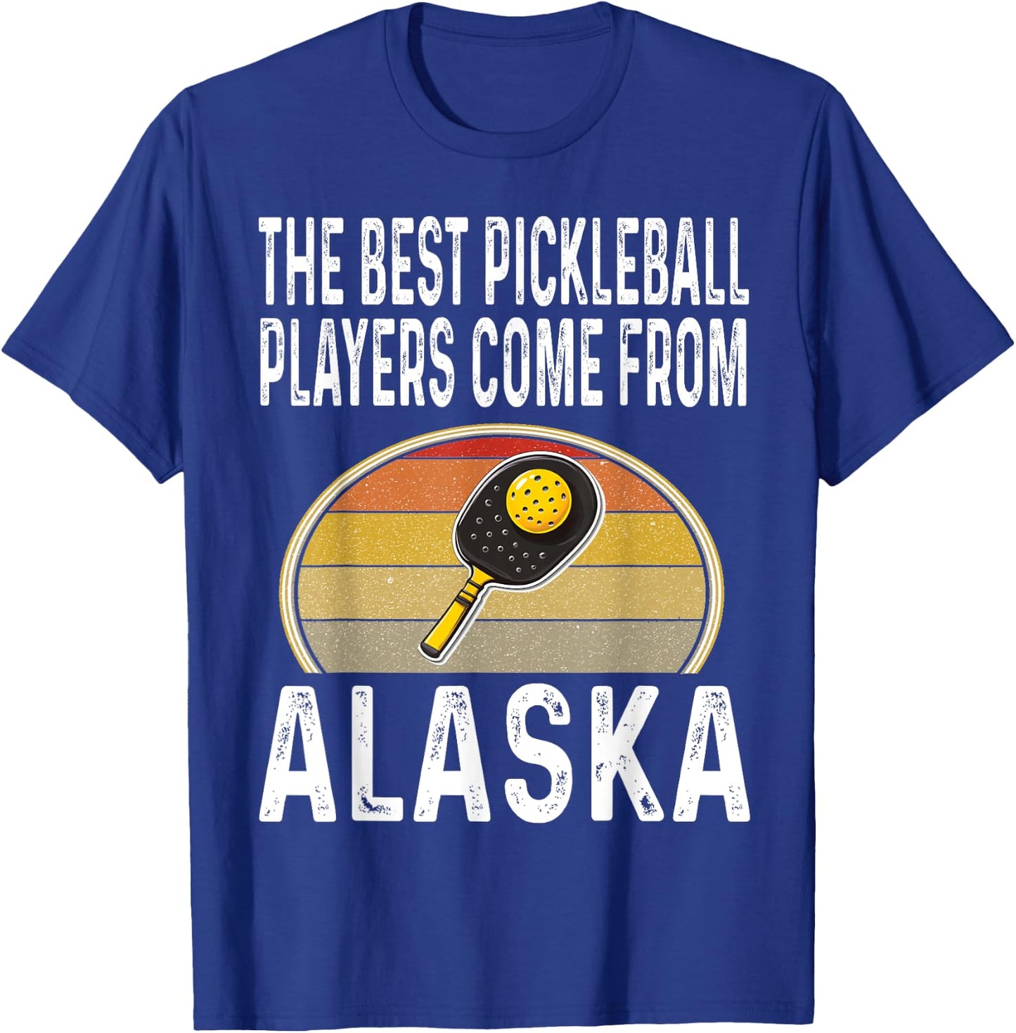 Funny The Best Pickleball Players Come From Alaska Legend T-Shirt - T-Shirt | Royal
