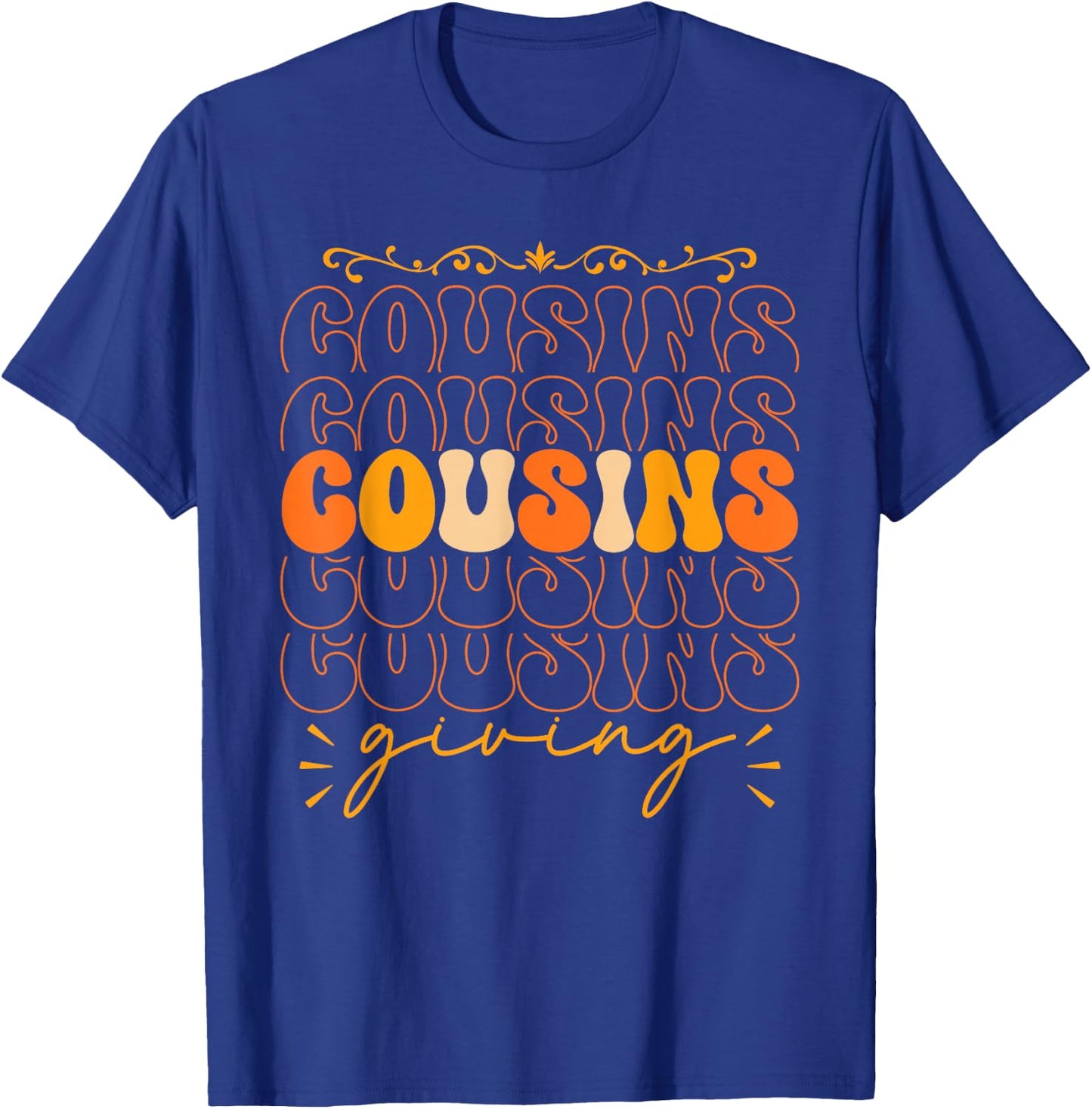 Cousins Giving Kids Thanksgiving Men Women Cousins Giving T-Shirt - T-Shirt | Royal