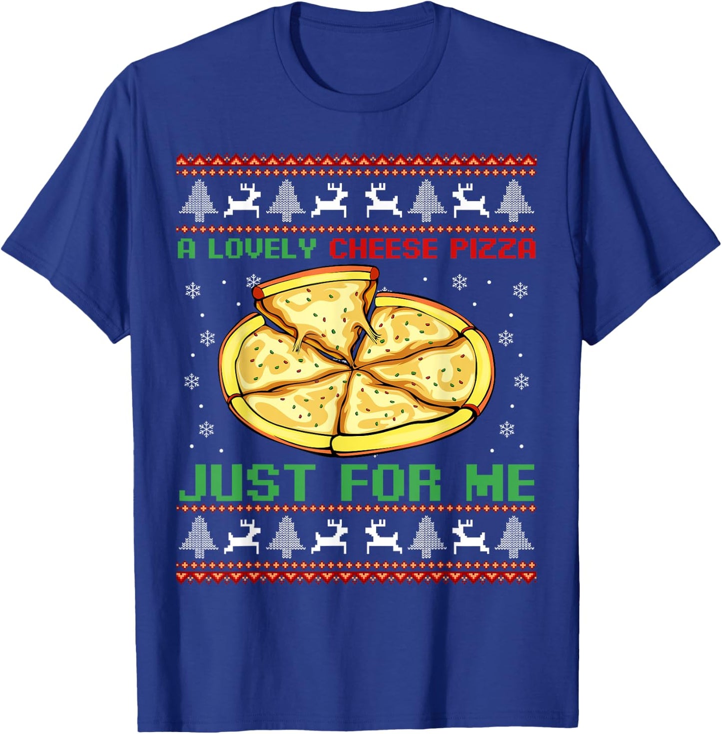 A Lovely Cheese Pizza Just For Me Christmas Tree T-Shirt - T-Shirt | Royal
