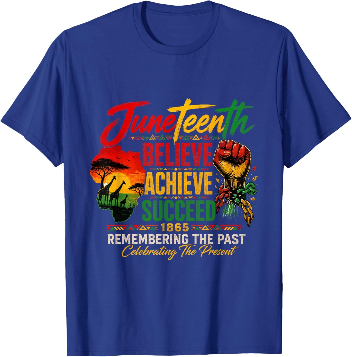 Juneteenth 1865 Believe Achieve Succeed African Pride T-Shirt - T-Shirt | Royal