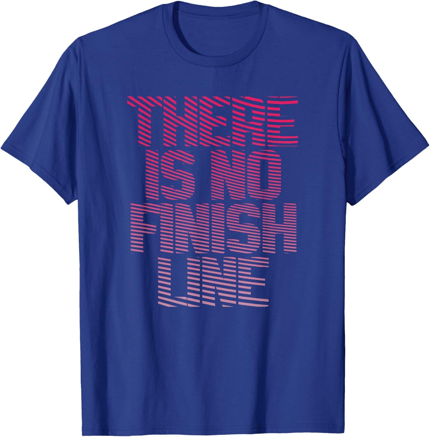 Trendy There Is No Finish Line Fitness T-Shirt - T-Shirt | Royal