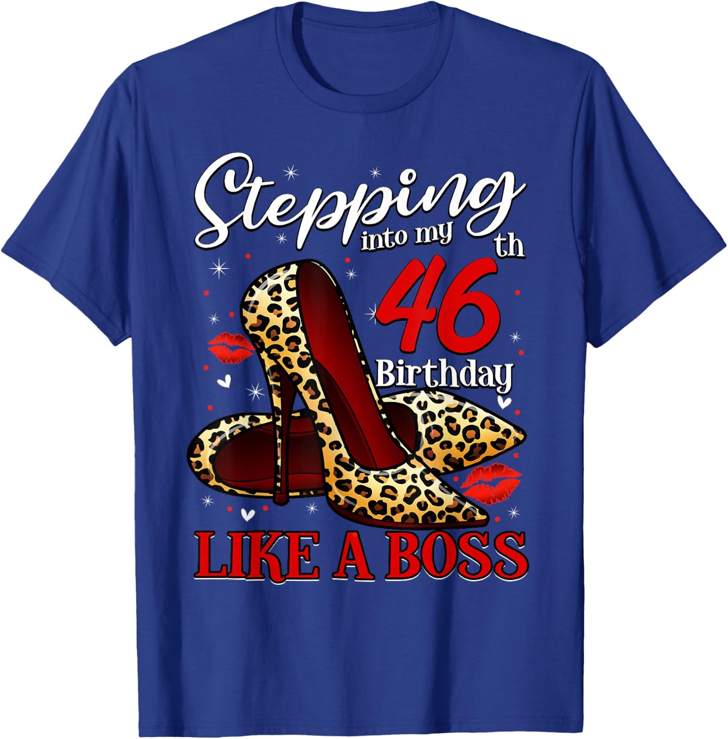 46 and Fabulous High Heels Stepping Into My 46th Birthday T-Shirt - T-Shirt | Royal