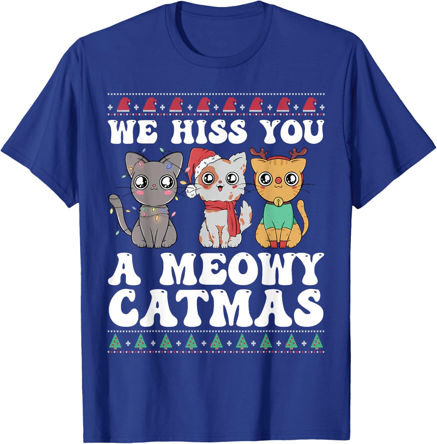 We Hiss You A Meowy Catmas Funny Cat Christmas Ugly Xmas Men Women Kids T-Shirt - T-Shirt | Royal