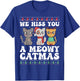We Hiss You A Meowy Catmas Funny Cat Christmas Ugly Xmas Men Women Kids T-Shirt - T-Shirt | Royal