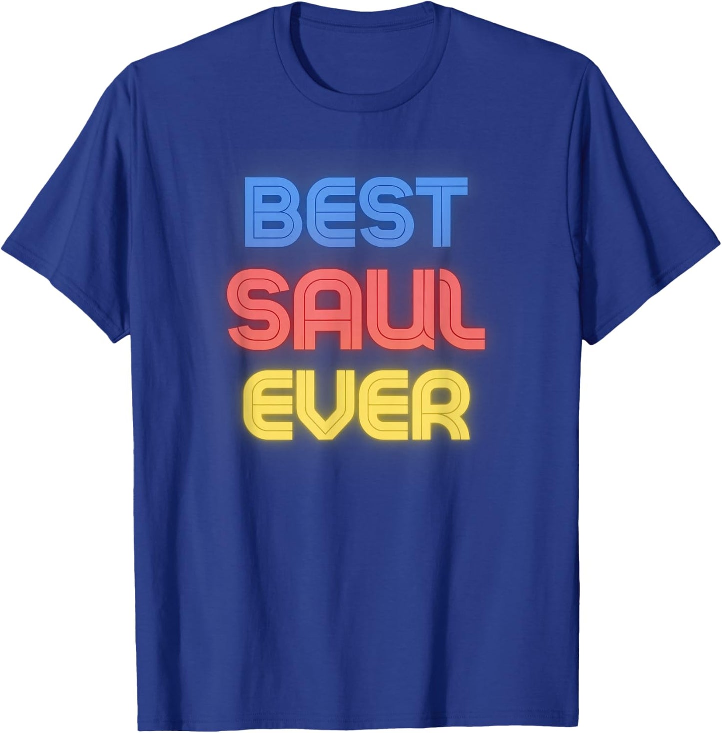 Best Saul Ever - Funny Saul Name Saul T-Shirt - T-Shirt | Royal