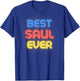 Best Saul Ever - Funny Saul Name Saul T-Shirt - T-Shirt | Royal