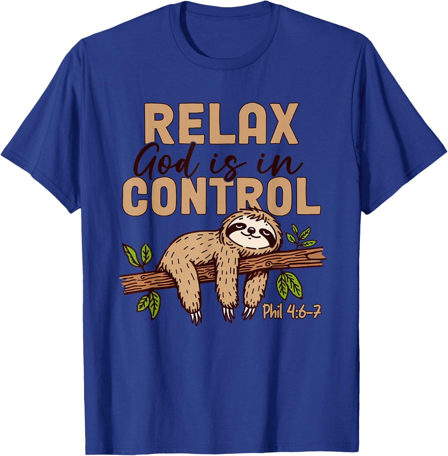 Relax God Is In Control Sloth Jesus Christian Bible Verse T-Shirt - T-Shirt | Royal