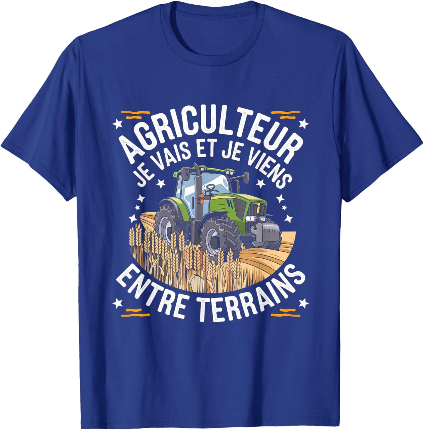 Farmer I Go and I Come Between Fields Humor Gift T-Shirt - T-Shirt | Royal