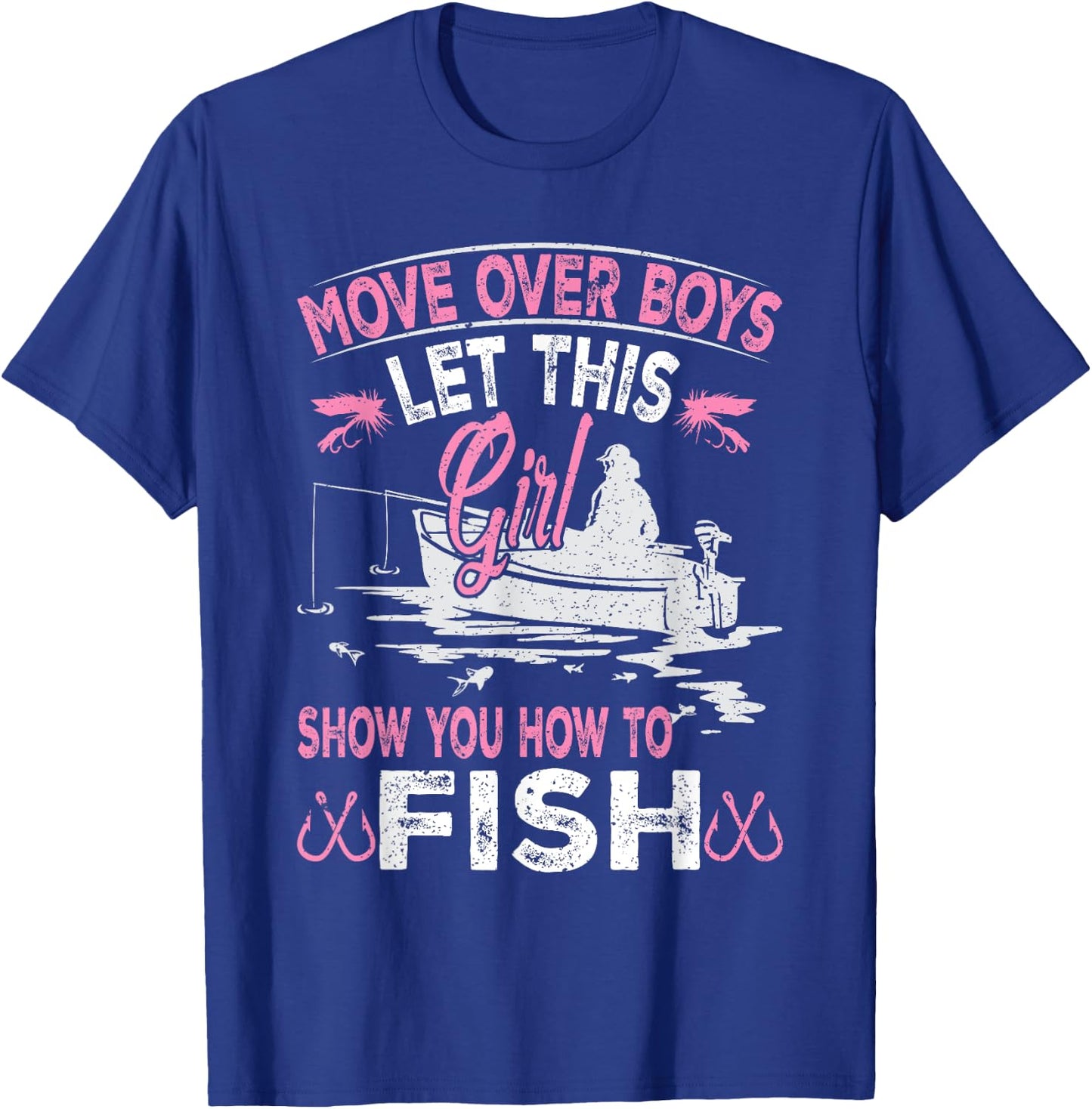Move over boys. Let this girl show you how to fish T-Shirt - T-Shirt | Royal