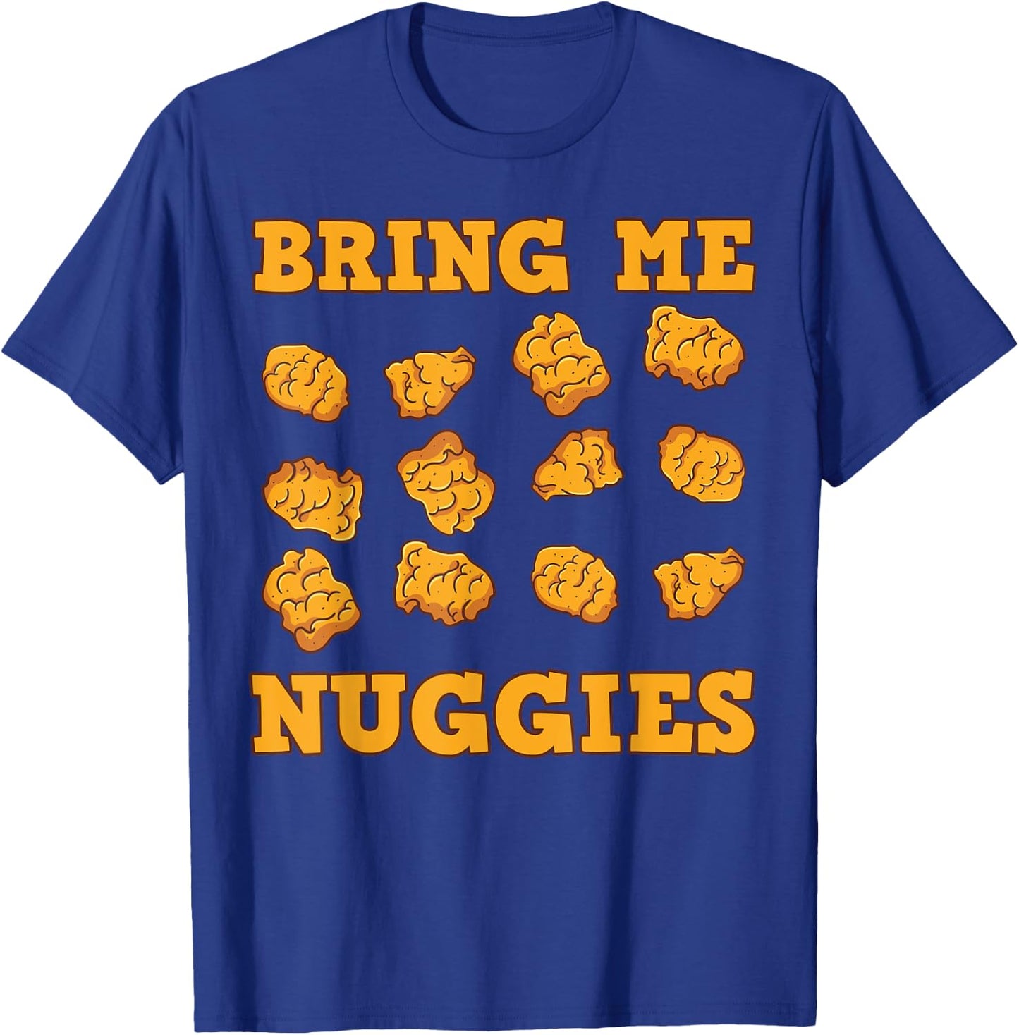 Nuggies Chicken Nugget Fans Nug Eaters Fast Food Lovers T-Shirt - T-Shirt | Royal
