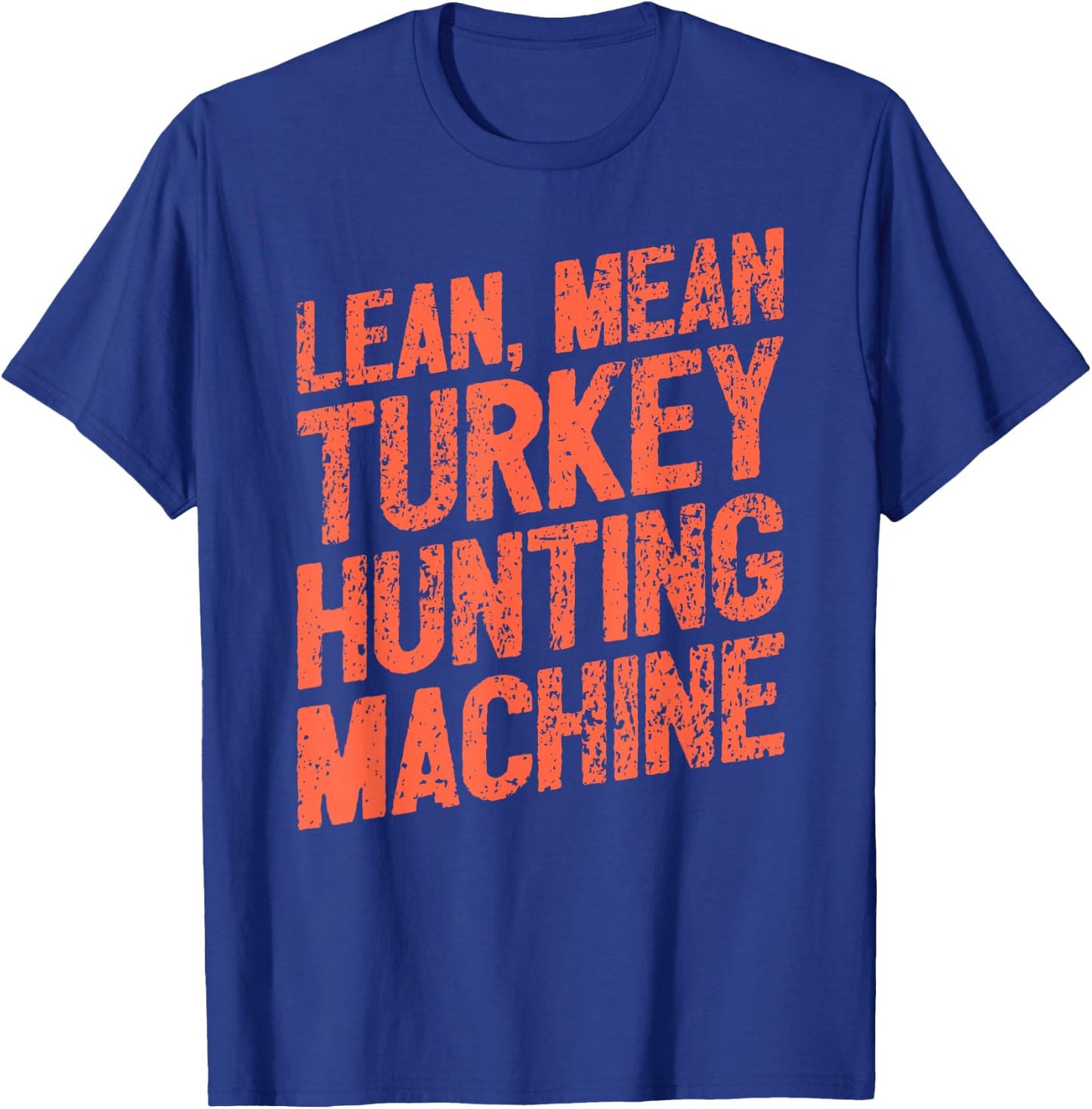 Turkey Hunting Machine I Turkey Hunter T-Shirt - T-Shirt | Royal