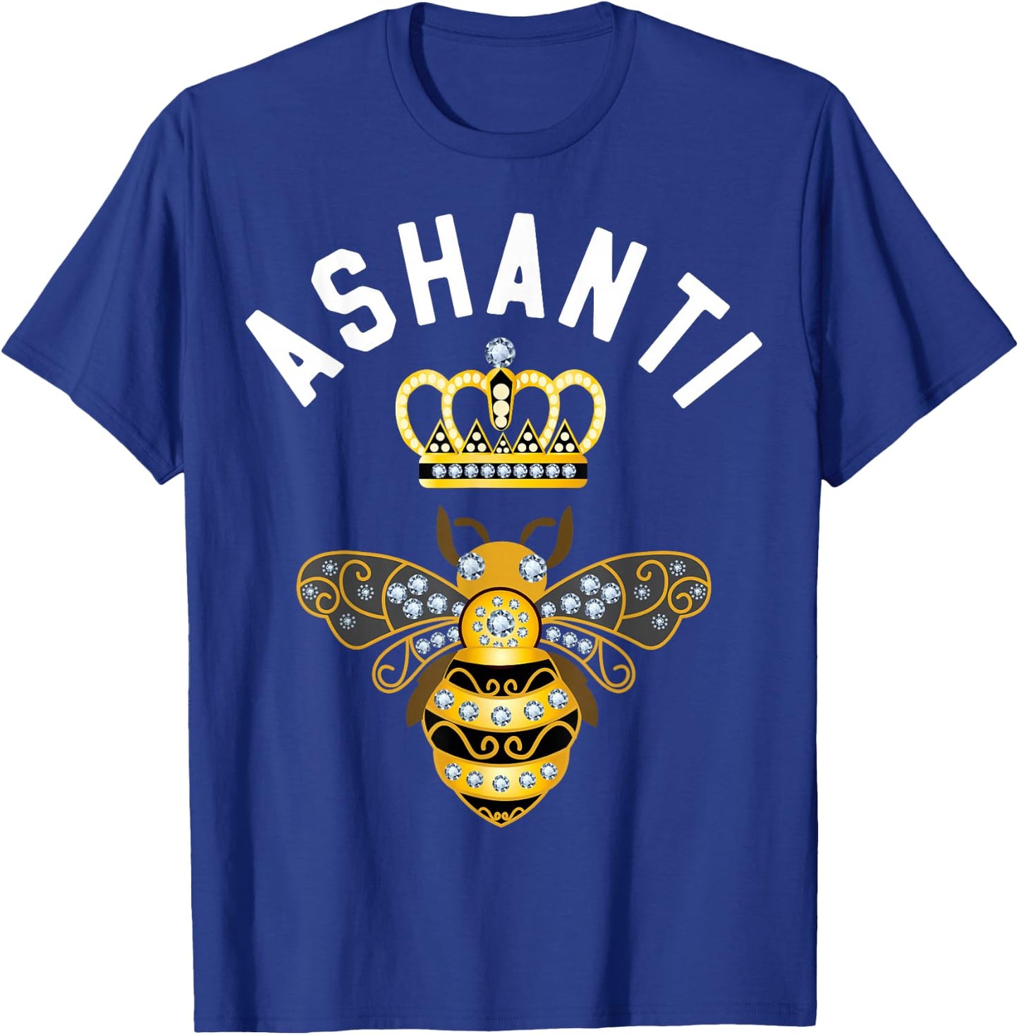 Ashanti Name Ashanti Birthday Gifts Queen Crown Bee Ashanti T-Shirt - T-Shirt | Royal