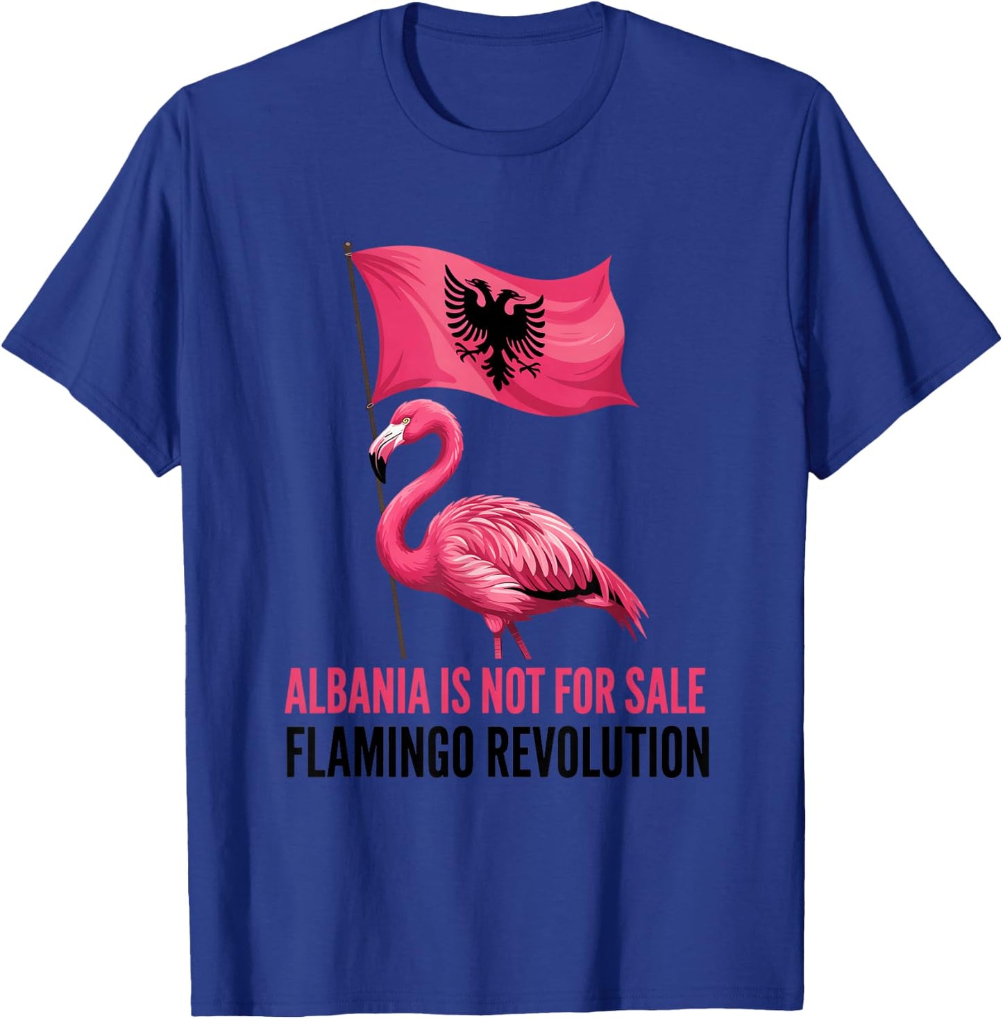 Albania Flag Pink Flamingo Albania is not for Sale T-Shirt - T-Shirt | Royal