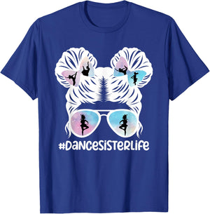 Dance Sister Life Dancing Sister of A Dancer Sis T-Shirt - T-Shirt | Royal